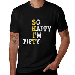 So Happy I'm Fifty Gag 50 Years Old Funny 50th Birthday Premium  Odor-resistant T-Shirt