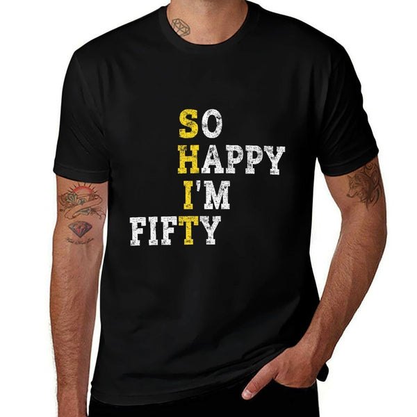 So Happy I'm Fifty Gag 50 Years Old Funny 50th Birthday Premium  Odor-resistant T-Shirt